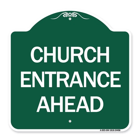 Signmission Designer Series Sign-Church Entrance Ahead, Green & White Aluminum Sign, 18" H, GW-1818-24458 A-DES-GW-1818-24458